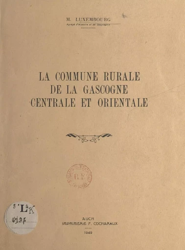 La commune rurale de la Gascogne centrale et orientale - Maurice Luxembourg - FeniXX réédition numérique