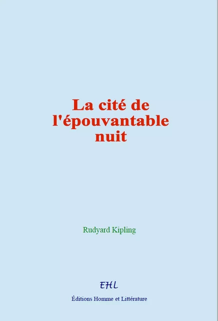 La cité de l'épouvantable nuit - Rudyard Kipling - Editions Homme et Litterature