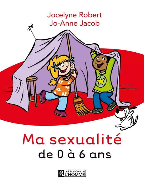 Ma sexualité de 0 à 6 ans - 3e édition - Jocelyne Robert - Les Éditions de l'Homme