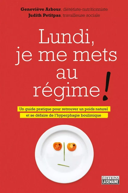 Lundi, je me mets au régime ! - Geneviève Arbour, Judith Petitpas - La Semaine