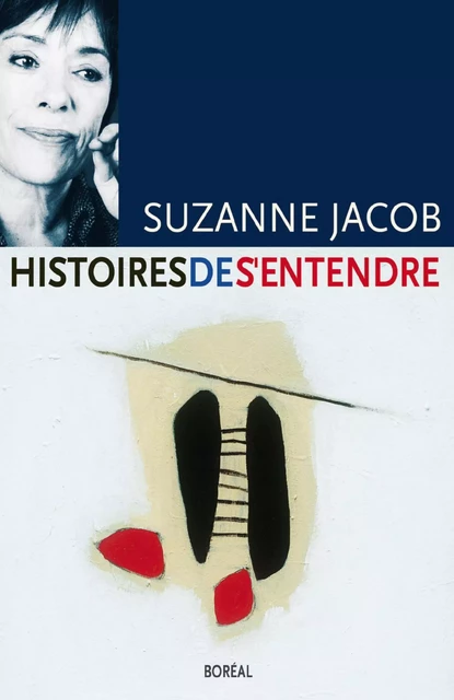 Histoires de s'entendre - Suzanne Jacob - Editions du Boréal