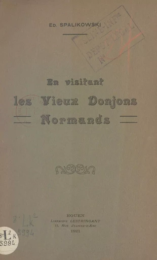 En visitant les vieux donjons normands - Edmond Spalikowski - FeniXX réédition numérique