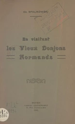 En visitant les vieux donjons normands