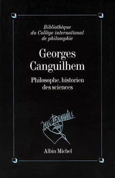 Georges Canguilhem, philosophe, historien des sciences