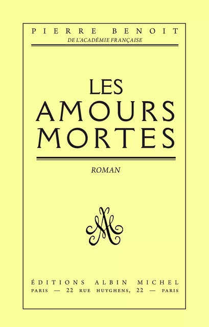 Les Amours mortes - Pierre Benoit - Albin Michel