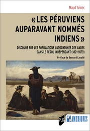 « Les Péruviens auparavant nommés Indiens »