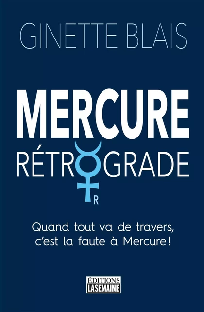 Mercure rétrograde - Ginette Blais - La Semaine