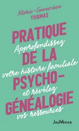 Pratique de la psychogénéalogie