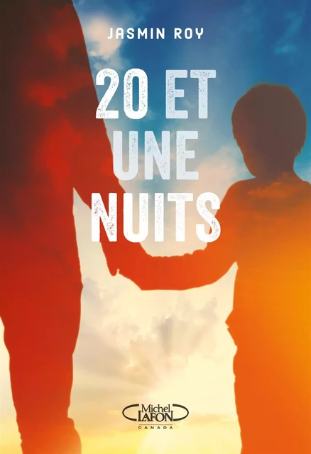 20 et une nuits - Jasmin Roy - Michel Lafon Canada