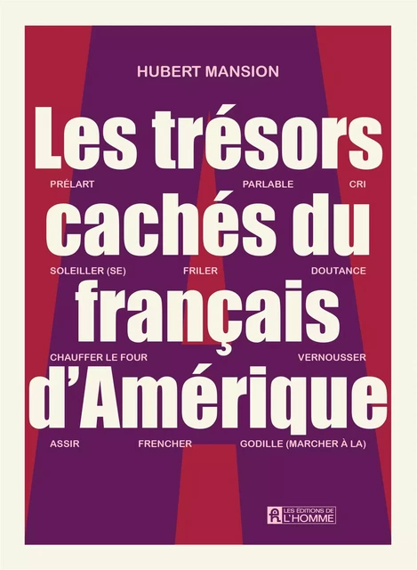 trésors cachés du français d'Amérique - Hubert Mansion - Les Éditions de l'Homme