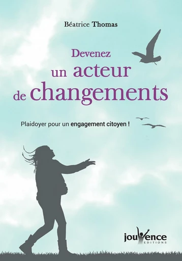 Devenez acteur de changements - Béatrice Thomas - Éditions Jouvence