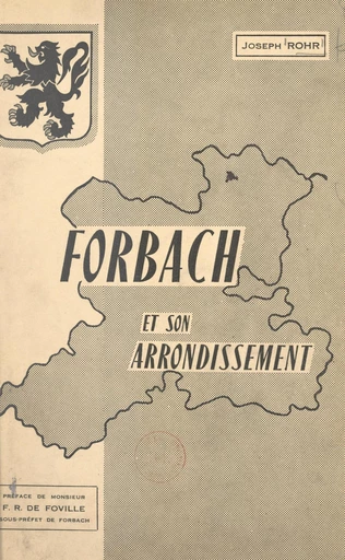 Forbach et son arrondissement - Joseph Rohr - FeniXX réédition numérique