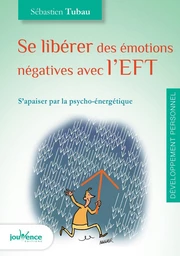 Se libérer des émotions négatives avec l'EFT