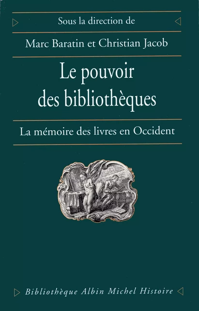 Le Pouvoir des bibliothèques - Marc Baratin, Christian Jacob - Albin Michel