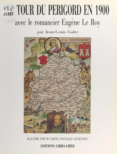 Le tour du Périgord en 1900 avec le romancier Eugène Le Roy - Jean-Louis Galet - FeniXX réédition numérique