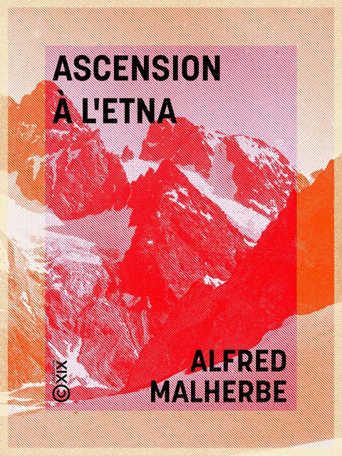 Ascension à l'Etna - Alfred Malherbe - Collection XIX