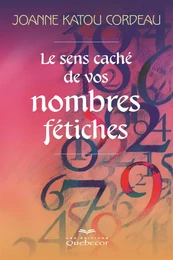 Le sens caché de vos nombres fétiches