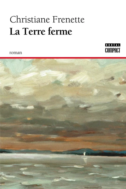 La Terre ferme - Christiane Frenette - Editions du Boréal