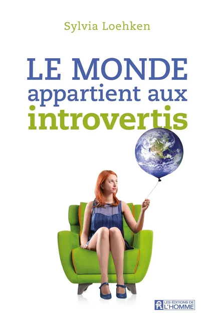 Le monde appartient aux introvertis - Sylvia Loehken - Les Éditions de l'Homme