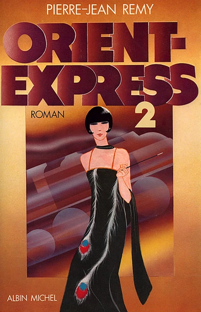 Orient-Express - tome 2 - Pierre-Jean Rémy - Albin Michel