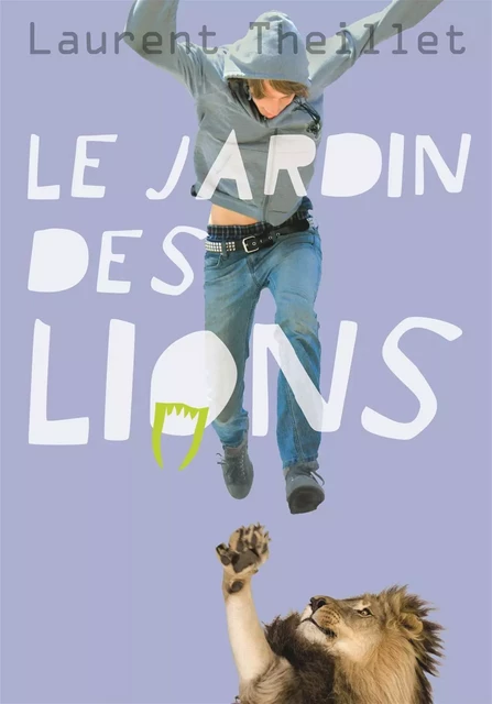 Le jardin des Lions - Laurent Theillet - De la Bagnole