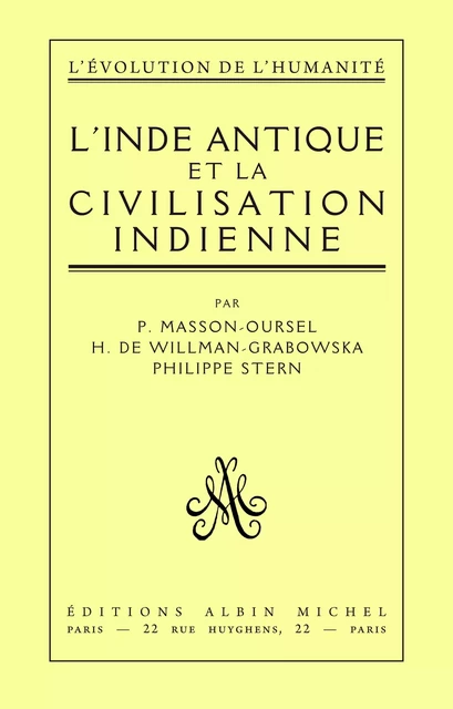 L'Inde antique et la civilisation indienne - Paul Masson-Oursel, Philippe Stern, H (de) Willman-Grabowska - Albin Michel