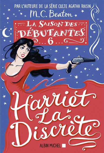 La Saison des débutantes - tome 6 - Harriet la discrète - M. C. Beaton - Albin Michel