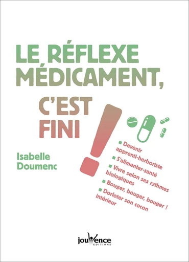 Le réflexe médicament, c'est fini ! - Isabelle Doumenc - Éditions Jouvence