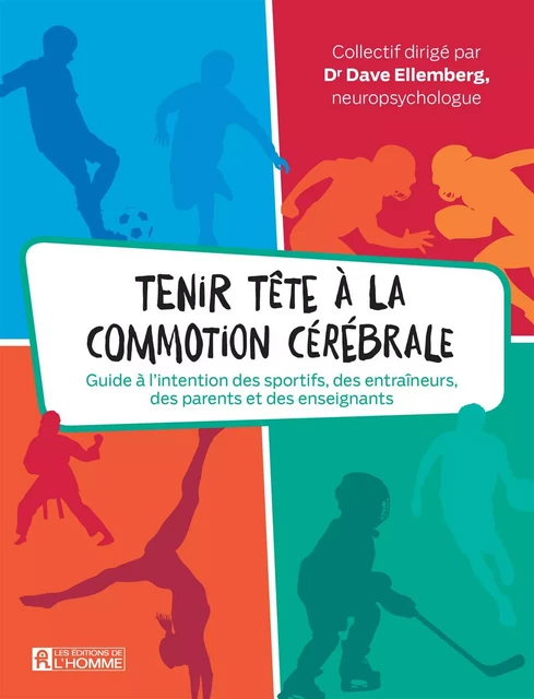 Tenir tête à la commotion cérébrale - Dave Ellemberg - Les Éditions de l'Homme