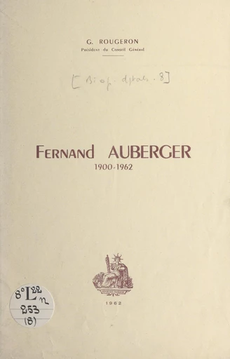 Fernand Auberger, 1900-1962 - Georges Rougeron - FeniXX rédition numérique