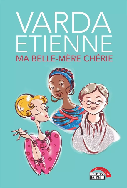 Ma belle-mère chérie - Varda Etienne - La Semaine