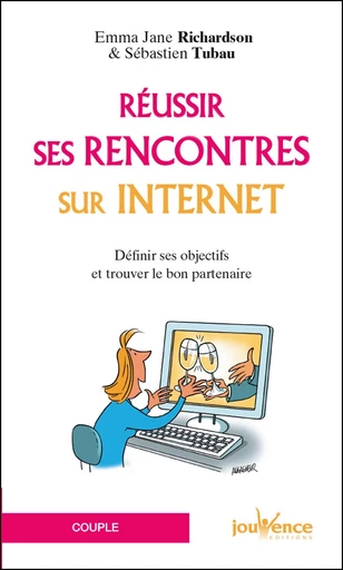 Réussir ses rencontres sur internet - Emma Jane Richardson, Sébastien Tubau - Éditions Jouvence