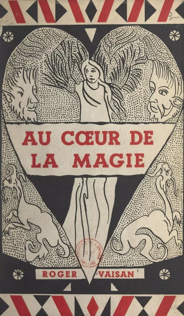 Au cœur de la magie - Roger Vaisan - FeniXX réédition numérique