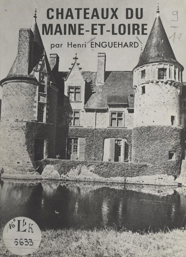 Châteaux du Maine-et-Loire - Henri Enguehard - FeniXX réédition numérique