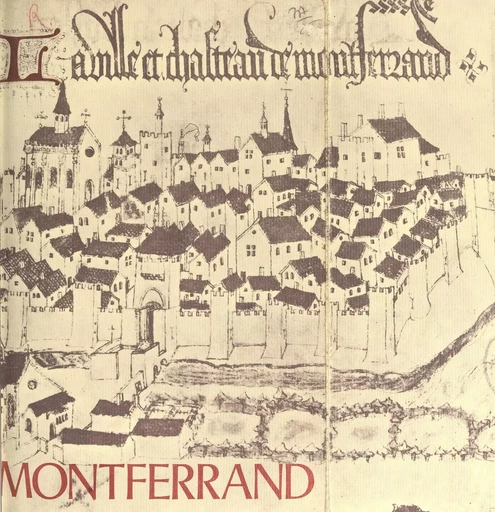 Les vieilles pierres de Montferrand d'Auvergne - Emmanuel du Ranquet, Henri du Ranquet - FeniXX rédition numérique