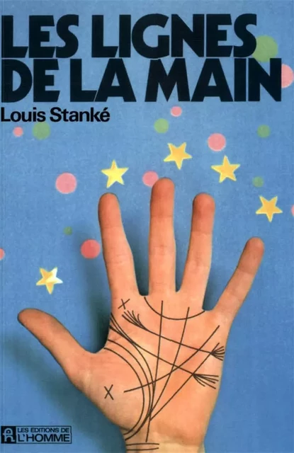 Les lignes de la main - Louis Stanke - Les Éditions de l'Homme