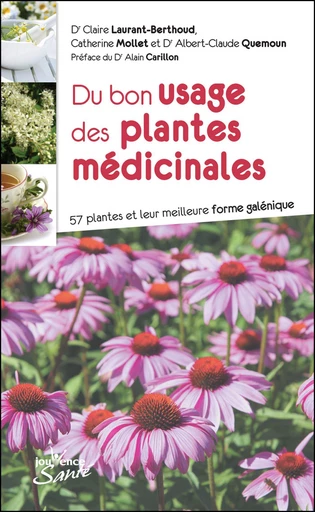 Du bon usage des plantes médicinales - Claire Laurant-Berthoud, Catherine Mollet, Albert-Claude Quemoun - Éditions Jouvence