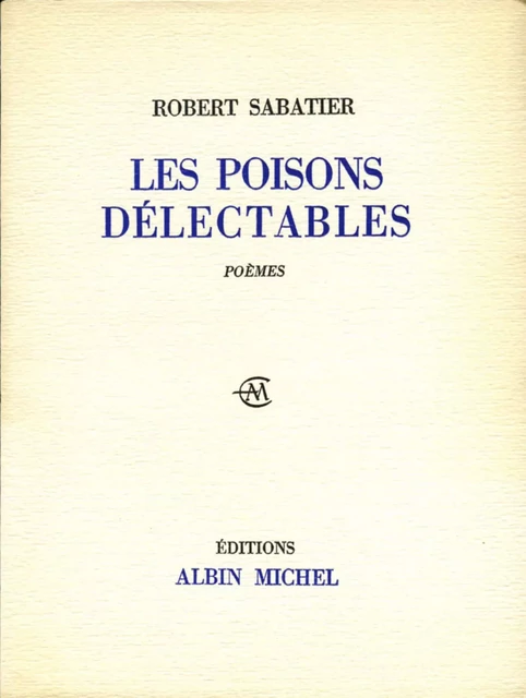 Les Poisons délectables - Robert Sabatier - Albin Michel