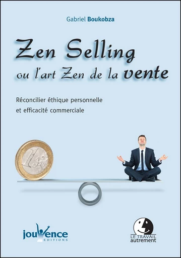 Zen Selling ou l’art Zen de la vente - Gabriel Boukobza - Éditions Jouvence