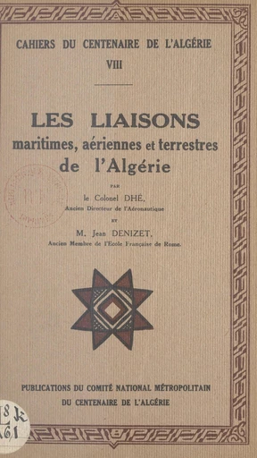 Les liaisons maritimes, aériennes et terrestres de l'Algérie - Jean Denizet, Paul-François Dhé - FeniXX réédition numérique