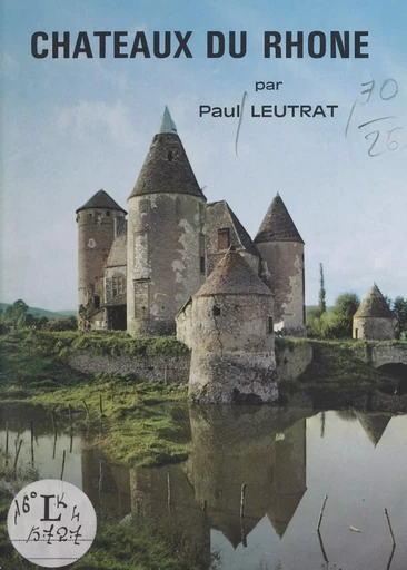 Châteaux du Rhône - Paul Leutrat - FeniXX réédition numérique