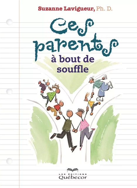 Ces parents à bout de souffle - Suzanne Lavigueur - Les Éditions Québec-Livres