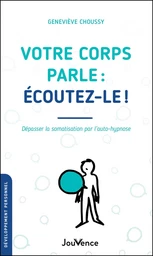 Votre corps parle : écoutez-le !