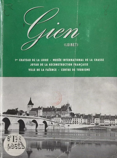 Gien (Loiret) -  Syndicat d'initiative de Gien - FeniXX rédition numérique