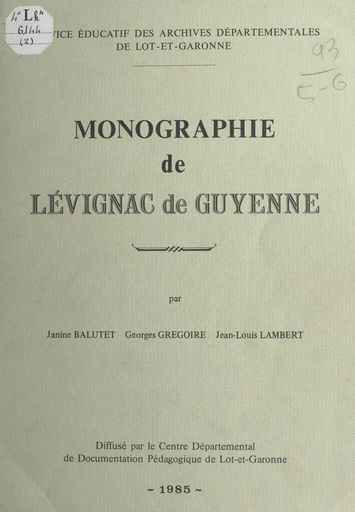 Monographie de Lévignac de Guyenne - Janine Balutet, Georges Gregoire, Jean-Louis Lambert - FeniXX réédition numérique