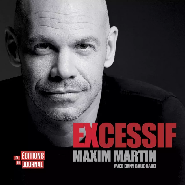 Excessif - Maxim Martin - Les Éditions du Journal