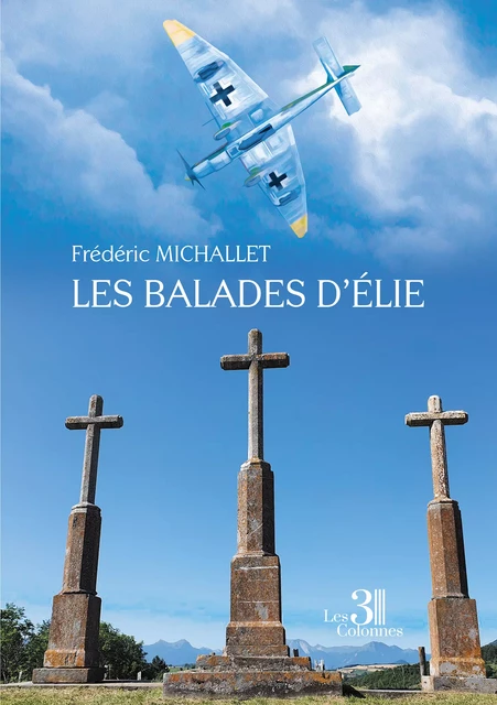 Les balades d'Élie - Frédéric Michallet - Éditions les 3 colonnes