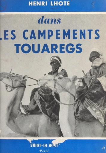 Dans les campements touaregs - Henri Lhote - FeniXX réédition numérique