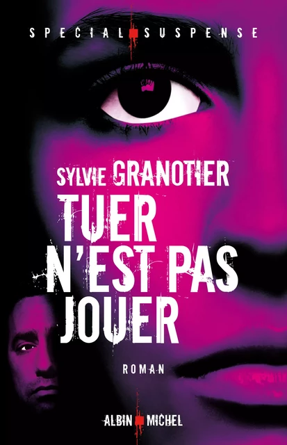 Tuer n'est pas jouer - Sylvie Granotier - Albin Michel