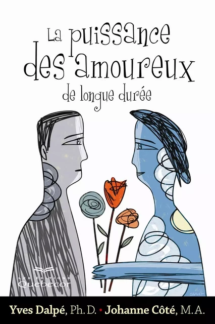 La puissance des amoureux de longue durée - Yves Dalpé, Johanne Côté - Les Éditions Québec-Livres